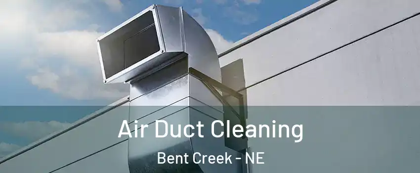 Air Duct Cleaning Bent Creek - NE