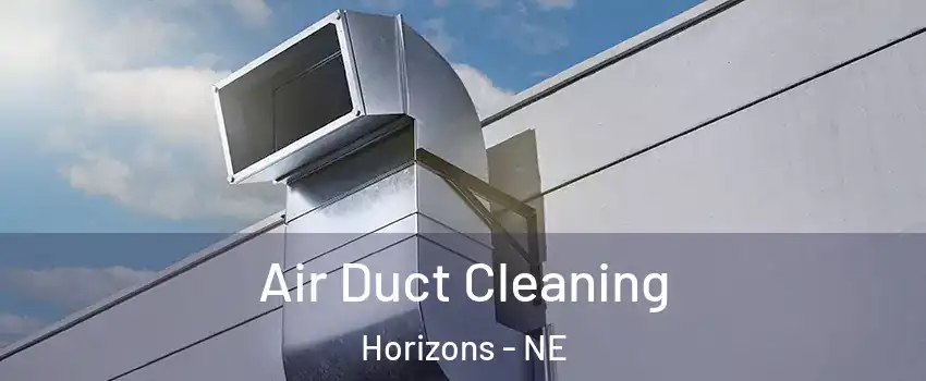 Air Duct Cleaning Horizons - NE