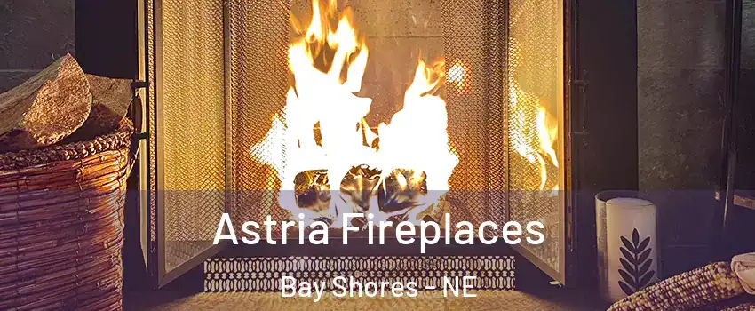 Astria Fireplaces Bay Shores - NE