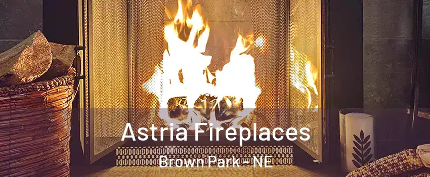 Astria Fireplaces Brown Park - NE