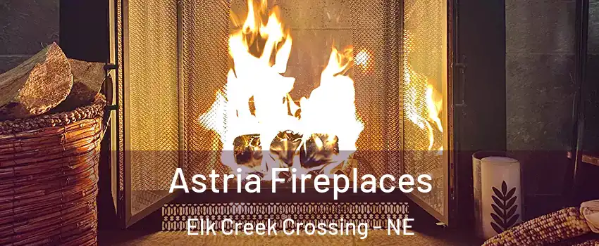 Astria Fireplaces Elk Creek Crossing - NE
