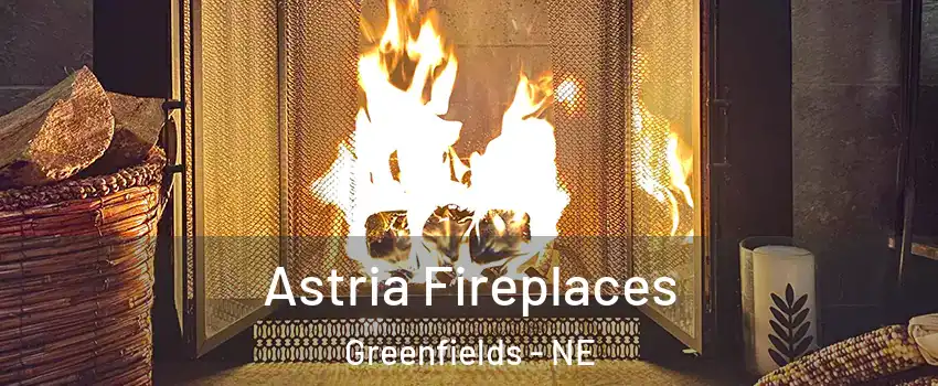 Astria Fireplaces Greenfields - NE