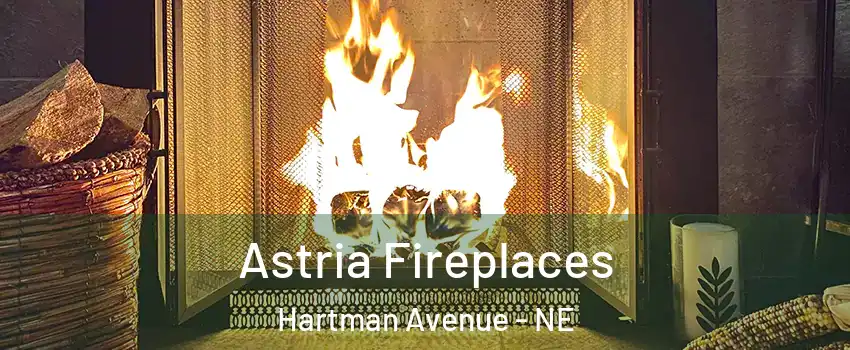 Astria Fireplaces Hartman Avenue - NE