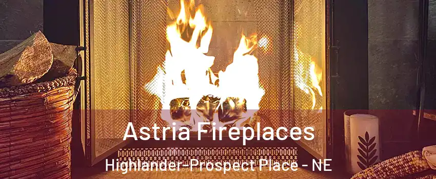 Astria Fireplaces Highlander-Prospect Place - NE
