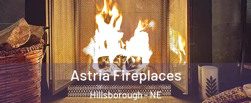 Astria Fireplaces Hillsborough - NE