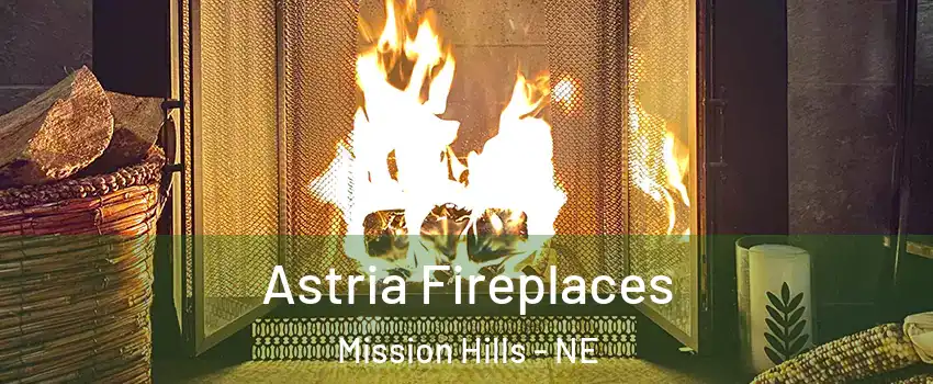 Astria Fireplaces Mission Hills - NE