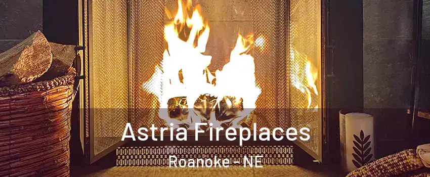 Astria Fireplaces Roanoke - NE