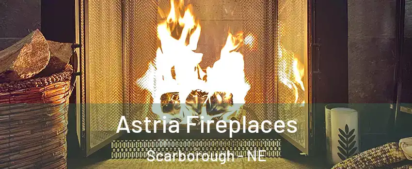 Astria Fireplaces Scarborough - NE