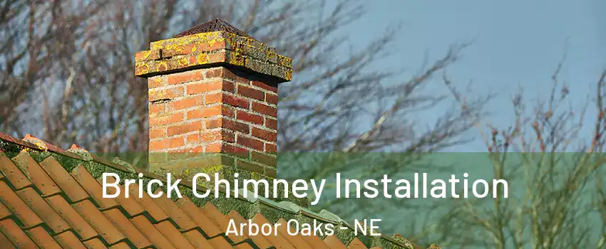 Brick Chimney Installation Arbor Oaks - NE
