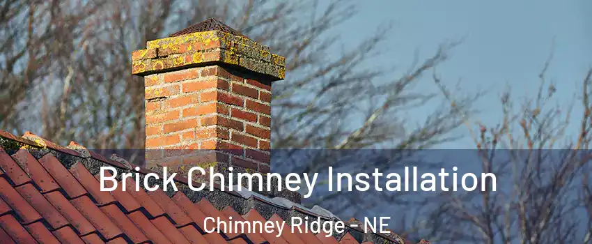 Brick Chimney Installation Chimney Ridge - NE