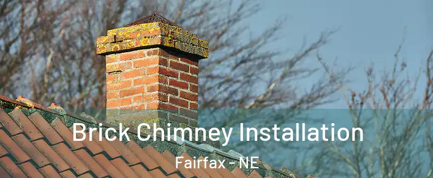 Brick Chimney Installation Fairfax - NE