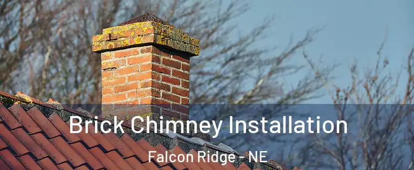 Brick Chimney Installation Falcon Ridge - NE