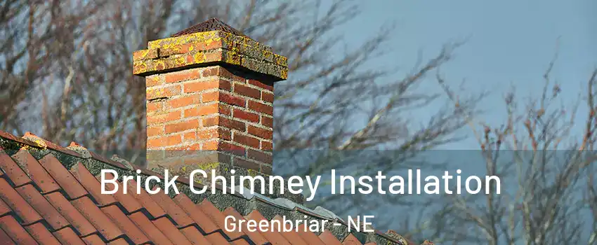 Brick Chimney Installation Greenbriar - NE