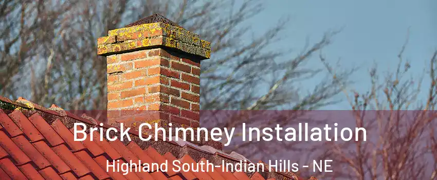 Brick Chimney Installation Highland South-Indian Hills - NE