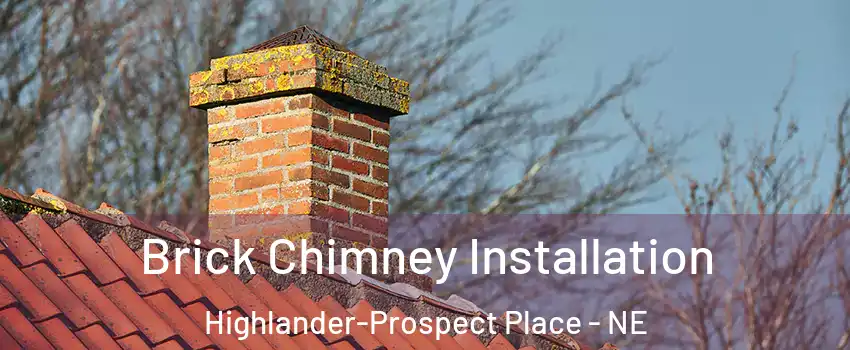Brick Chimney Installation Highlander-Prospect Place - NE