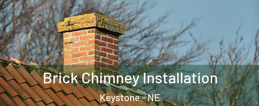 Brick Chimney Installation Keystone - NE
