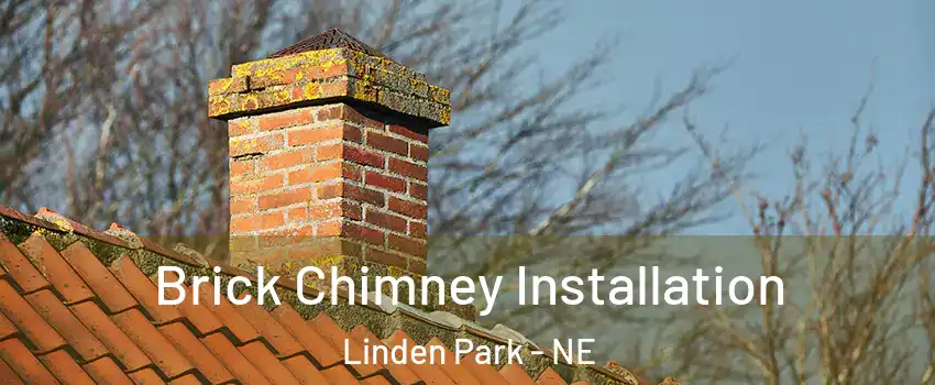Brick Chimney Installation Linden Park - NE
