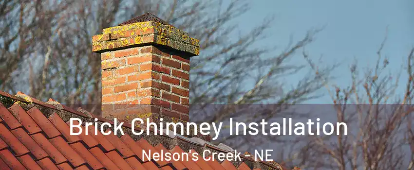 Brick Chimney Installation Nelson's Creek - NE