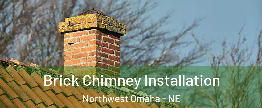 Brick Chimney Installation Northwest Omaha - NE
