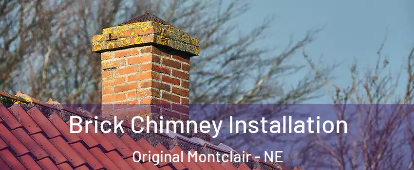 Brick Chimney Installation Original Montclair - NE