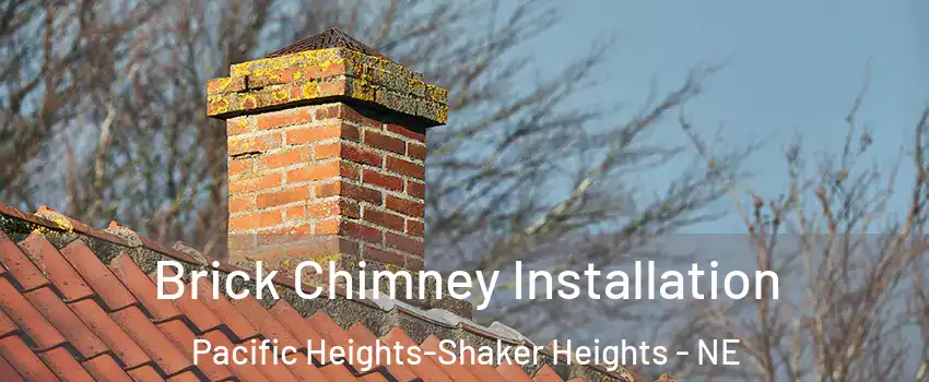Brick Chimney Installation Pacific Heights-Shaker Heights - NE