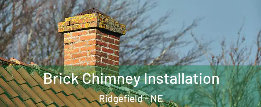 Brick Chimney Installation Ridgefield - NE