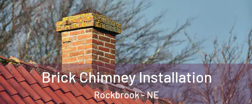 Brick Chimney Installation Rockbrook - NE