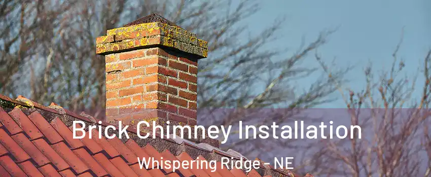 Brick Chimney Installation Whispering Ridge - NE
