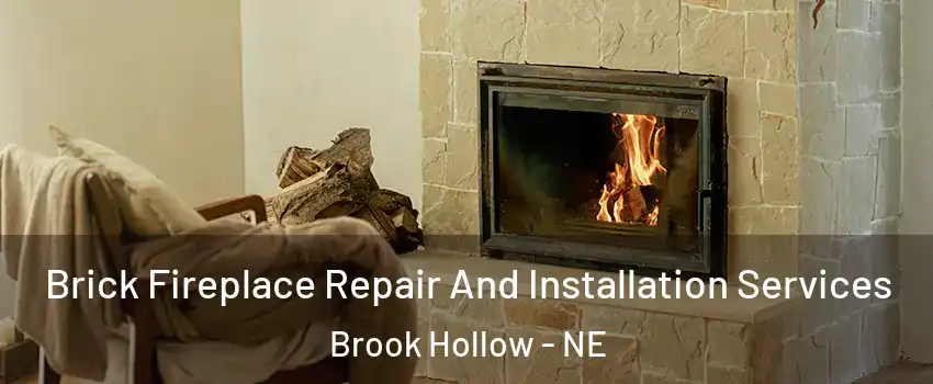 Brick Fireplace Repair And Installation Services Brook Hollow - NE