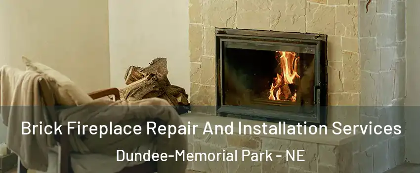 Brick Fireplace Repair And Installation Services Dundee-Memorial Park - NE