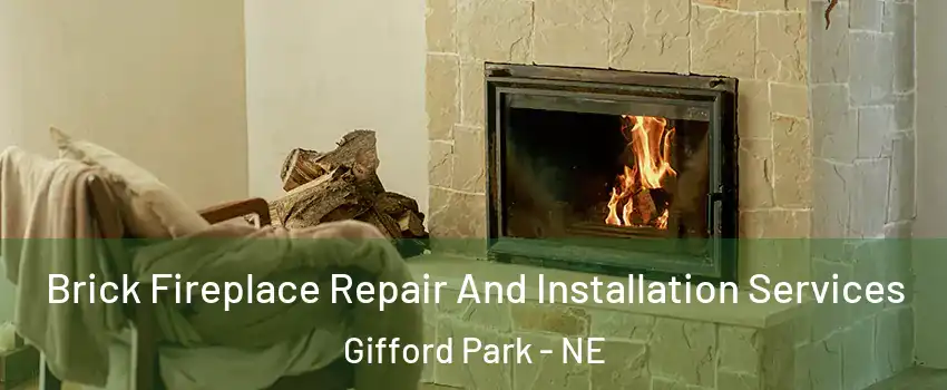 Brick Fireplace Repair And Installation Services Gifford Park - NE