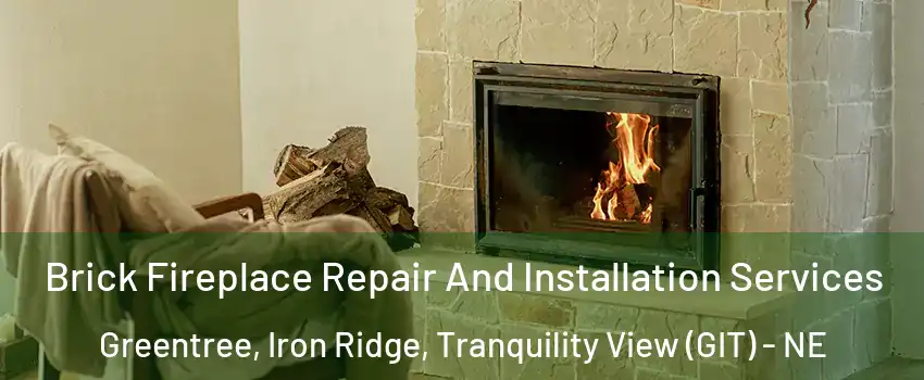 Brick Fireplace Repair And Installation Services Greentree, Iron Ridge, Tranquility View (GIT) - NE