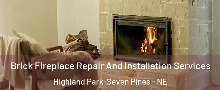 Brick Fireplace Repair And Installation Services Highland Park-Seven Pines - NE