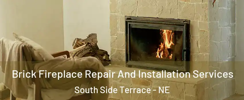 Brick Fireplace Repair And Installation Services South Side Terrace - NE