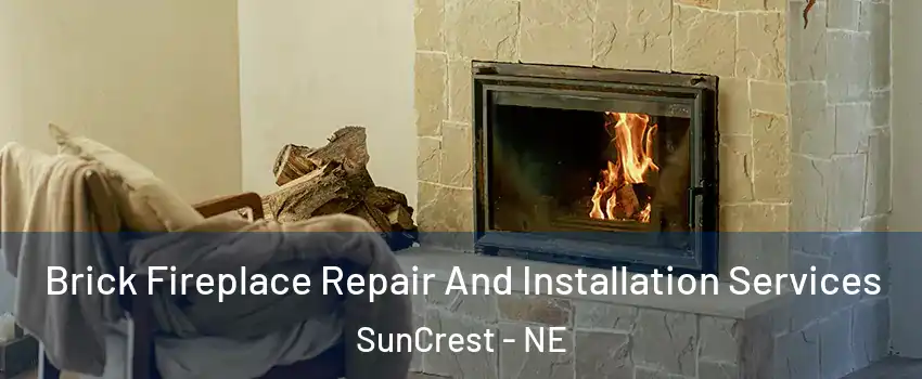 Brick Fireplace Repair And Installation Services SunCrest - NE