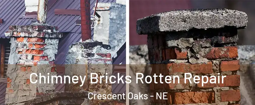 Chimney Bricks Rotten Repair Crescent Oaks - NE