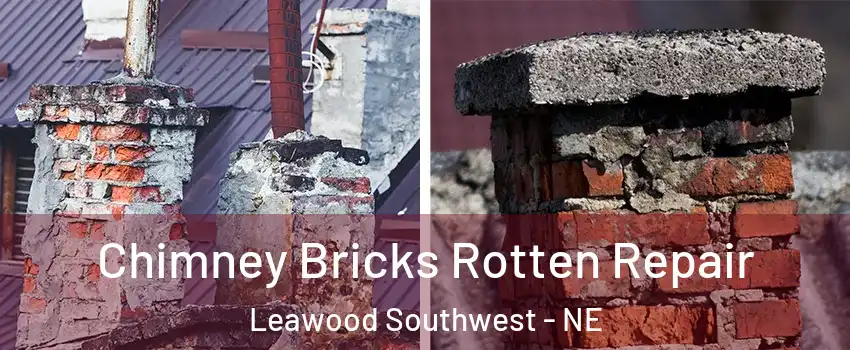Chimney Bricks Rotten Repair Leawood Southwest - NE