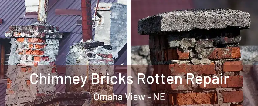 Chimney Bricks Rotten Repair Omaha View - NE