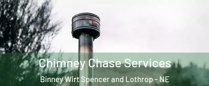 Chimney Chase Services Binney Wirt Spencer and Lothrop - NE
