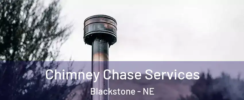 Chimney Chase Services Blackstone - NE