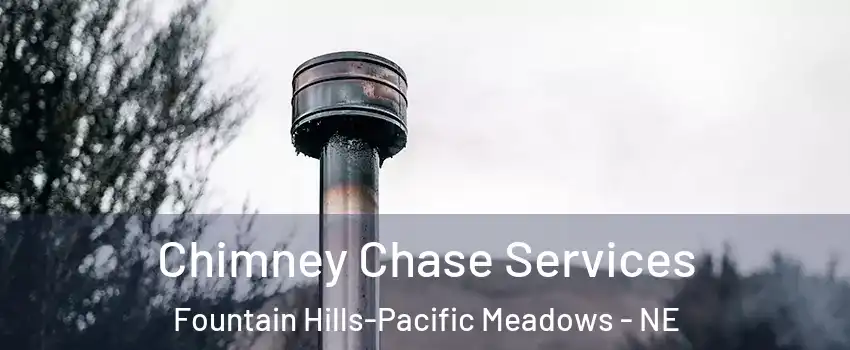Chimney Chase Services Fountain Hills-Pacific Meadows - NE