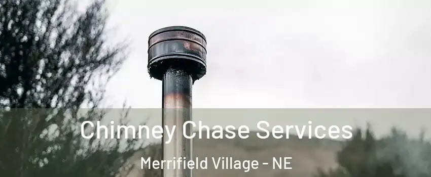 Chimney Chase Services Merrifield Village - NE