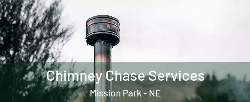 Chimney Chase Services Mission Park - NE