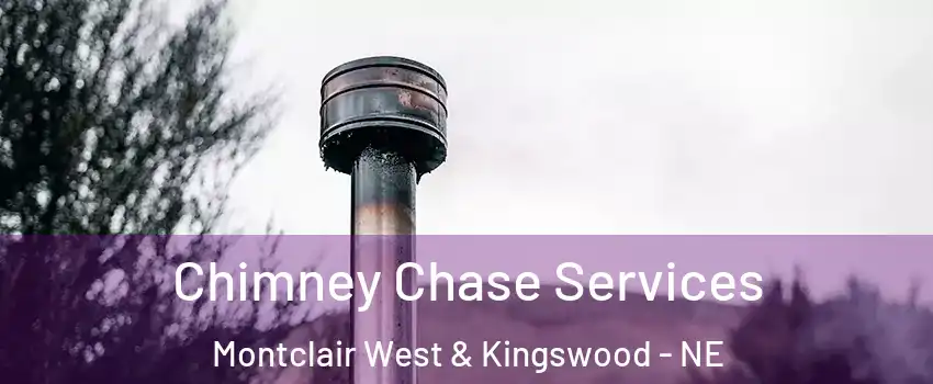Chimney Chase Services Montclair West & Kingswood - NE