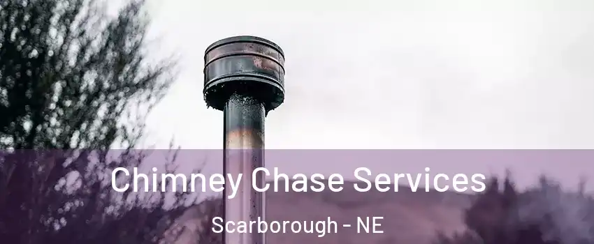 Chimney Chase Services Scarborough - NE