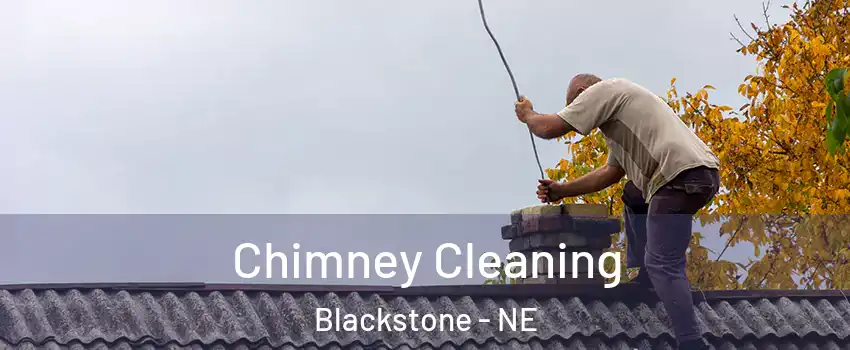 Chimney Cleaning Blackstone - NE