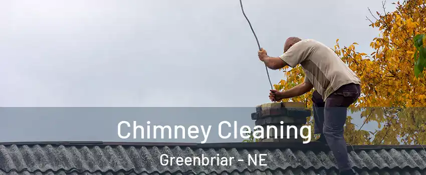Chimney Cleaning Greenbriar - NE