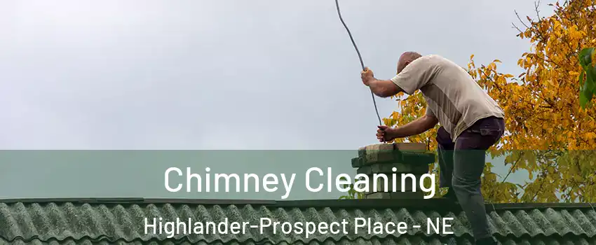 Chimney Cleaning Highlander-Prospect Place - NE