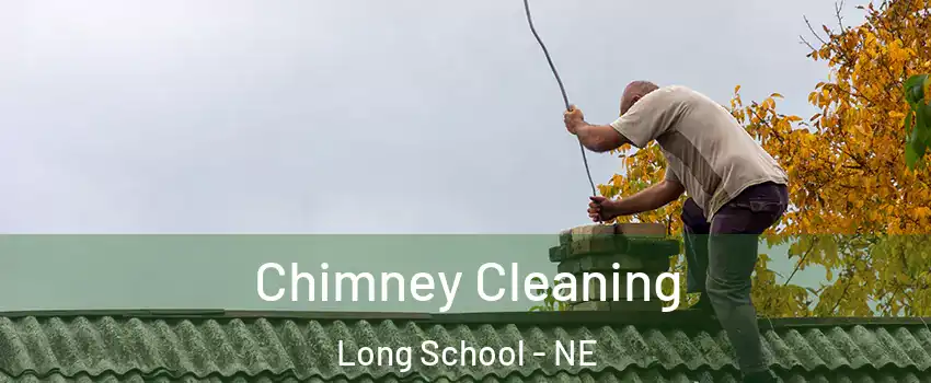 Chimney Cleaning Long School - NE