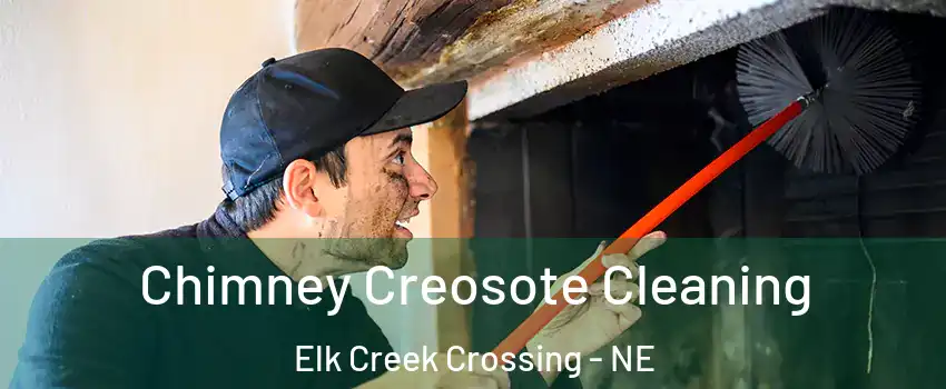 Chimney Creosote Cleaning Elk Creek Crossing - NE